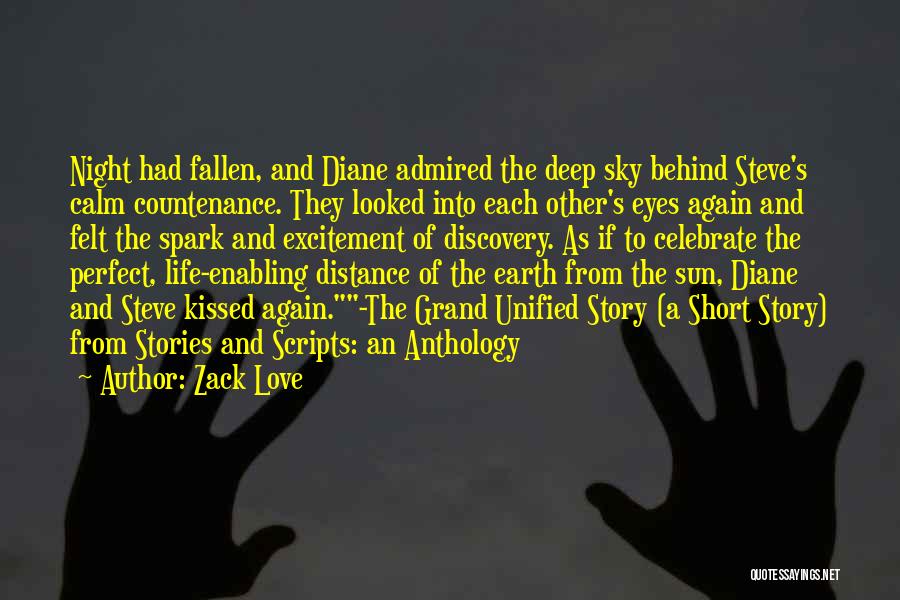 Zack Love Quotes: Night Had Fallen, And Diane Admired The Deep Sky Behind Steve's Calm Countenance. They Looked Into Each Other's Eyes Again