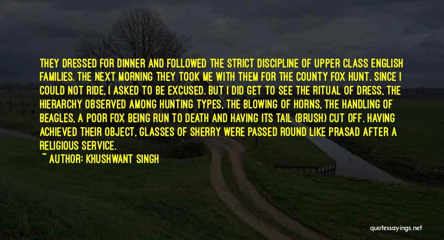 Khushwant Singh Quotes: They Dressed For Dinner And Followed The Strict Discipline Of Upper Class English Families. The Next Morning They Took Me