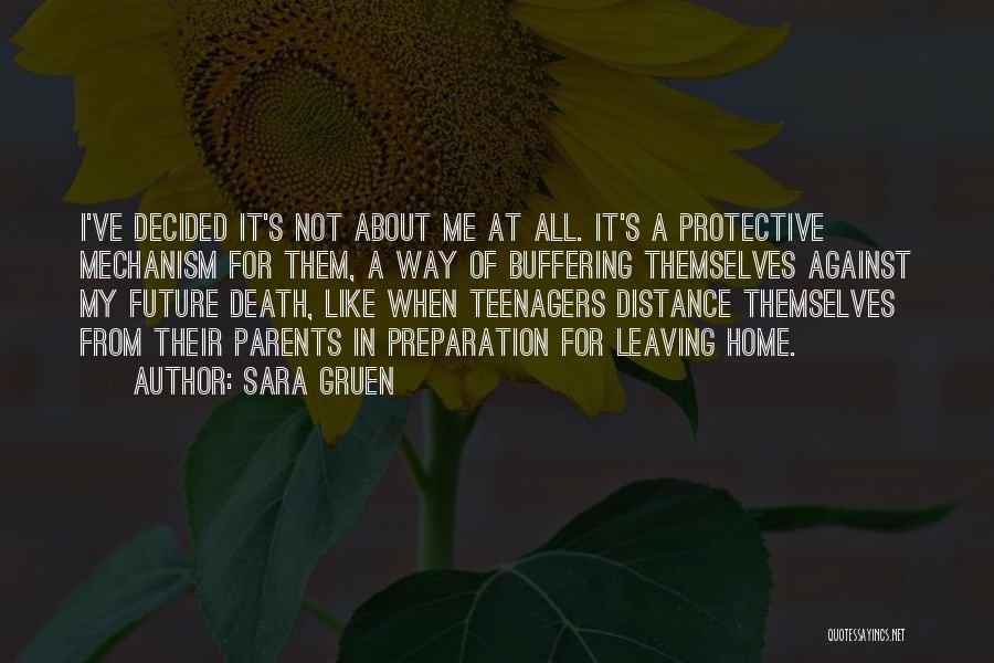 Sara Gruen Quotes: I've Decided It's Not About Me At All. It's A Protective Mechanism For Them, A Way Of Buffering Themselves Against