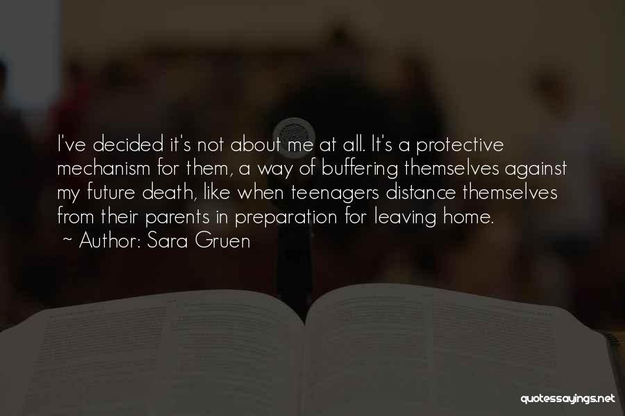 Sara Gruen Quotes: I've Decided It's Not About Me At All. It's A Protective Mechanism For Them, A Way Of Buffering Themselves Against