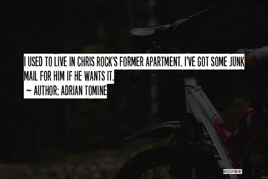 Adrian Tomine Quotes: I Used To Live In Chris Rock's Former Apartment. I've Got Some Junk Mail For Him If He Wants It.