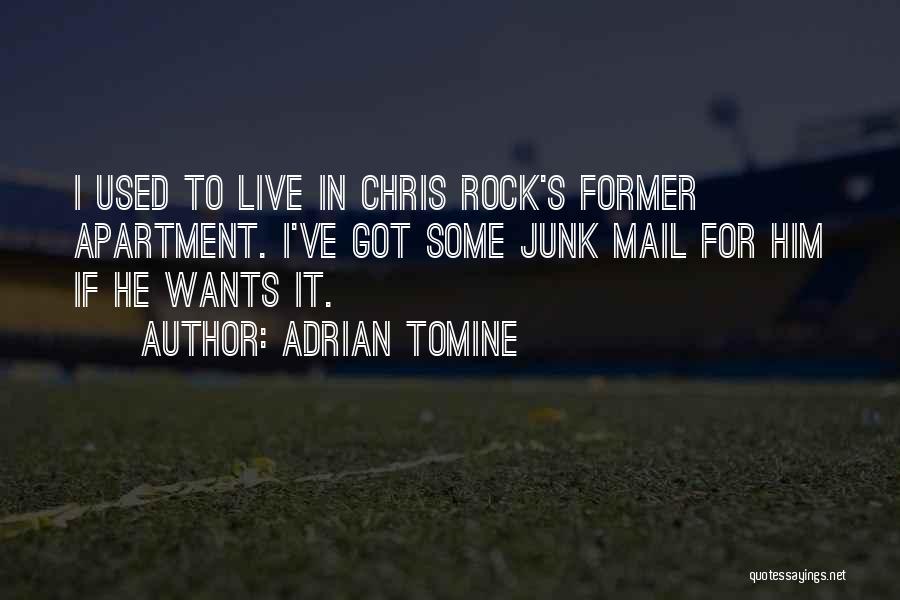 Adrian Tomine Quotes: I Used To Live In Chris Rock's Former Apartment. I've Got Some Junk Mail For Him If He Wants It.