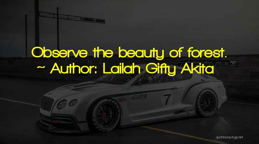 Lailah Gifty Akita Quotes: Observe The Beauty Of Forest.