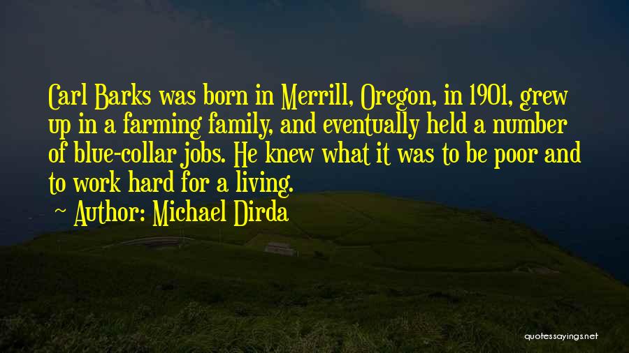 Michael Dirda Quotes: Carl Barks Was Born In Merrill, Oregon, In 1901, Grew Up In A Farming Family, And Eventually Held A Number