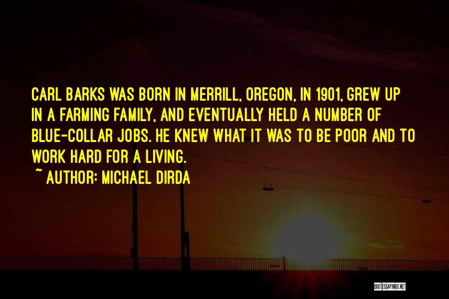 Michael Dirda Quotes: Carl Barks Was Born In Merrill, Oregon, In 1901, Grew Up In A Farming Family, And Eventually Held A Number