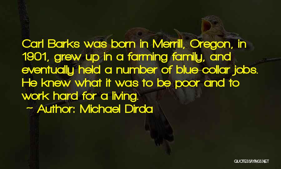Michael Dirda Quotes: Carl Barks Was Born In Merrill, Oregon, In 1901, Grew Up In A Farming Family, And Eventually Held A Number
