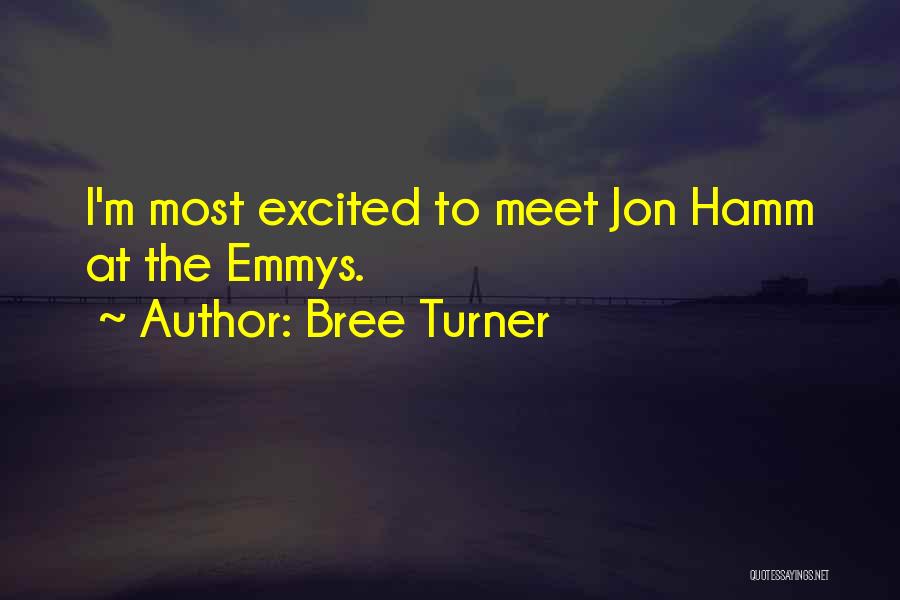 Bree Turner Quotes: I'm Most Excited To Meet Jon Hamm At The Emmys.
