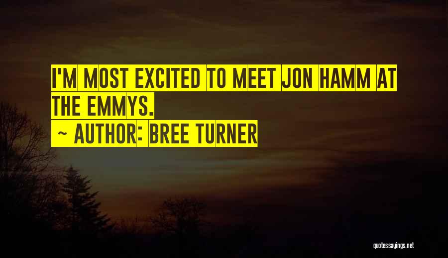 Bree Turner Quotes: I'm Most Excited To Meet Jon Hamm At The Emmys.
