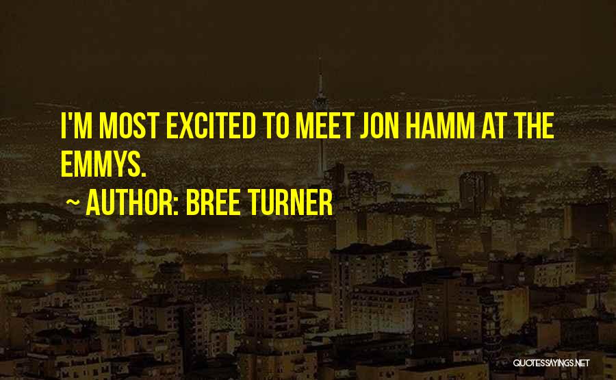Bree Turner Quotes: I'm Most Excited To Meet Jon Hamm At The Emmys.