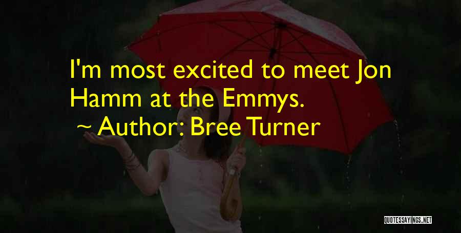 Bree Turner Quotes: I'm Most Excited To Meet Jon Hamm At The Emmys.