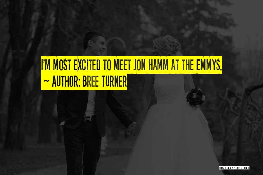 Bree Turner Quotes: I'm Most Excited To Meet Jon Hamm At The Emmys.