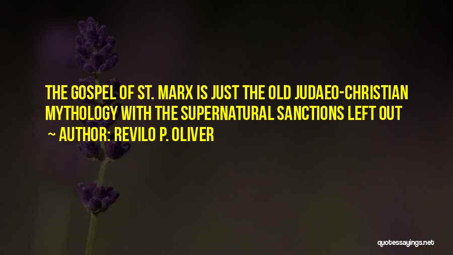 Revilo P. Oliver Quotes: The Gospel Of St. Marx Is Just The Old Judaeo-christian Mythology With The Supernatural Sanctions Left Out