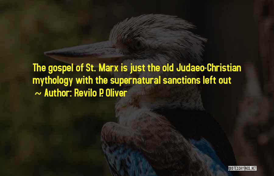 Revilo P. Oliver Quotes: The Gospel Of St. Marx Is Just The Old Judaeo-christian Mythology With The Supernatural Sanctions Left Out