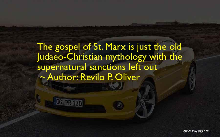 Revilo P. Oliver Quotes: The Gospel Of St. Marx Is Just The Old Judaeo-christian Mythology With The Supernatural Sanctions Left Out