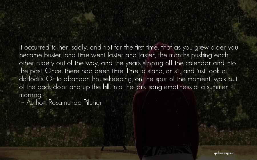 Rosamunde Pilcher Quotes: It Occurred To Her, Sadly, And Not For The First Time, That As You Grew Older You Became Busier, And