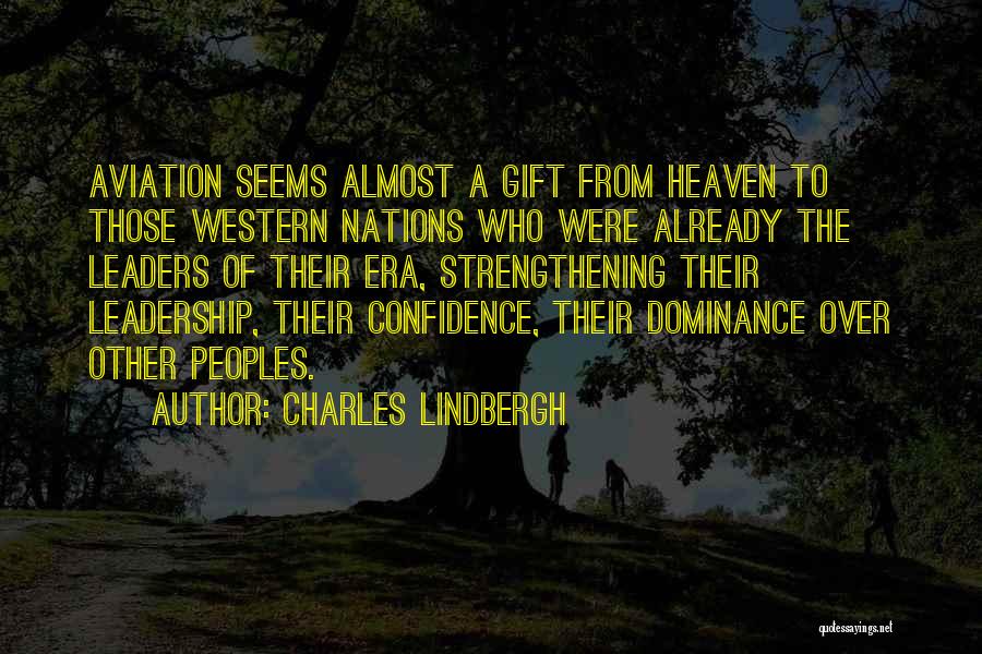 Charles Lindbergh Quotes: Aviation Seems Almost A Gift From Heaven To Those Western Nations Who Were Already The Leaders Of Their Era, Strengthening