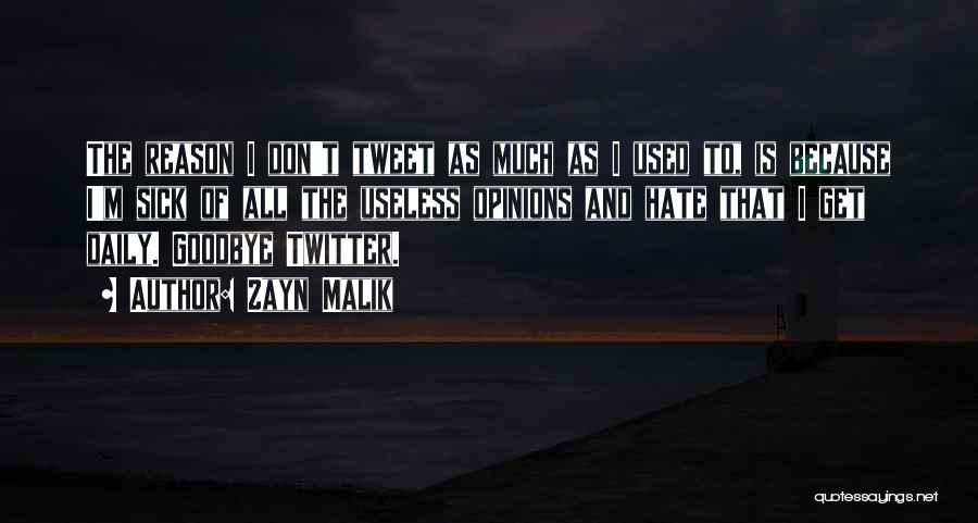 Zayn Malik Quotes: The Reason I Don't Tweet As Much As I Used To, Is Because I'm Sick Of All The Useless Opinions