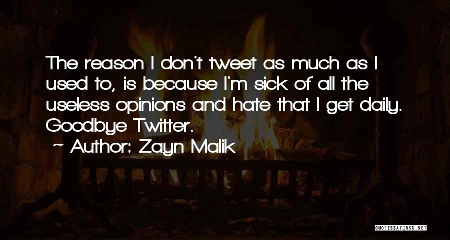 Zayn Malik Quotes: The Reason I Don't Tweet As Much As I Used To, Is Because I'm Sick Of All The Useless Opinions