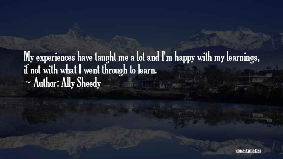 Ally Sheedy Quotes: My Experiences Have Taught Me A Lot And I'm Happy With My Learnings, If Not With What I Went Through