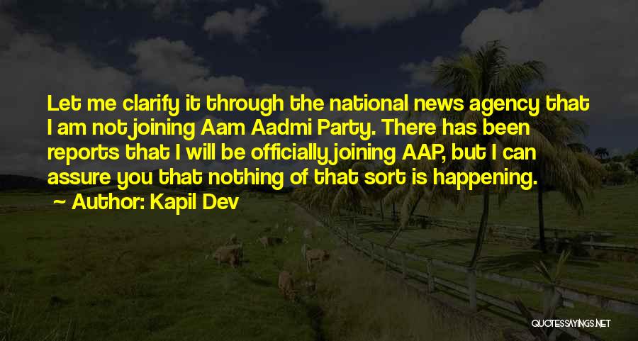 Kapil Dev Quotes: Let Me Clarify It Through The National News Agency That I Am Not Joining Aam Aadmi Party. There Has Been