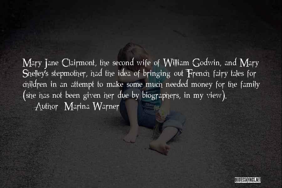 Marina Warner Quotes: Mary Jane Clairmont, The Second Wife Of William Godwin, And Mary Shelley's Stepmother, Had The Idea Of Bringing Out French