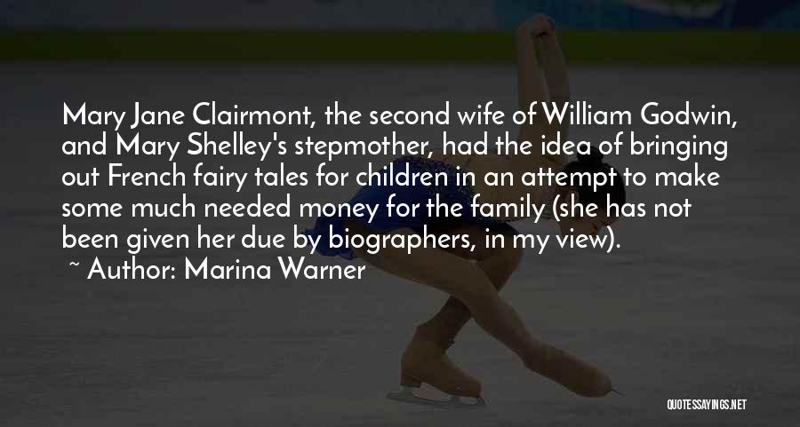 Marina Warner Quotes: Mary Jane Clairmont, The Second Wife Of William Godwin, And Mary Shelley's Stepmother, Had The Idea Of Bringing Out French