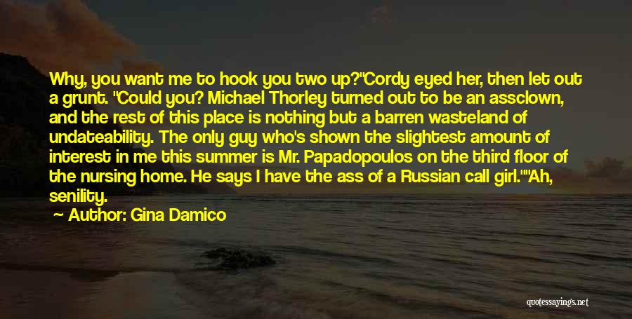 Gina Damico Quotes: Why, You Want Me To Hook You Two Up?cordy Eyed Her, Then Let Out A Grunt. Could You? Michael Thorley