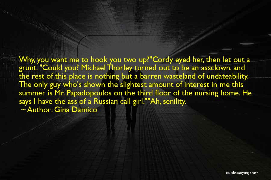 Gina Damico Quotes: Why, You Want Me To Hook You Two Up?cordy Eyed Her, Then Let Out A Grunt. Could You? Michael Thorley