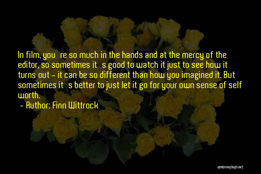 Finn Wittrock Quotes: In Film, You're So Much In The Hands And At The Mercy Of The Editor, So Sometimes It's Good To