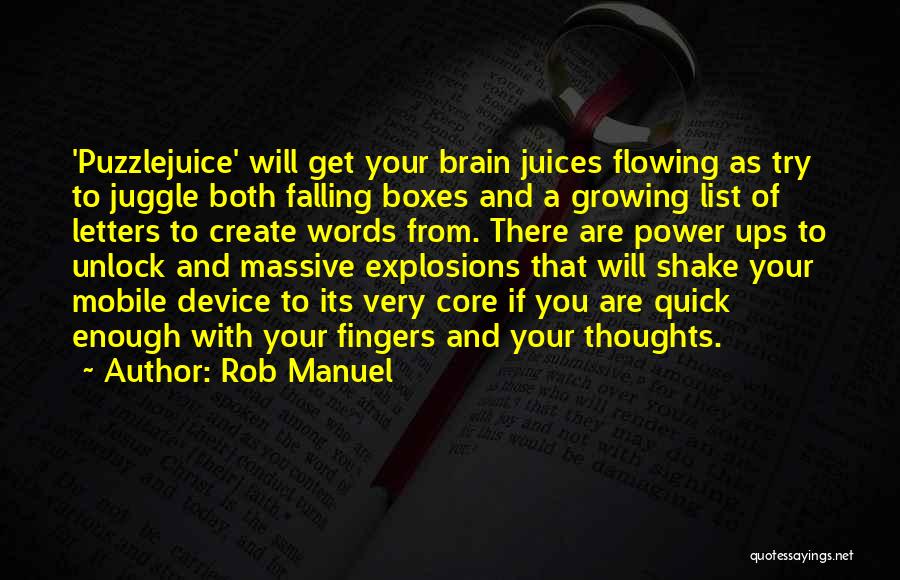 Rob Manuel Quotes: 'puzzlejuice' Will Get Your Brain Juices Flowing As Try To Juggle Both Falling Boxes And A Growing List Of Letters