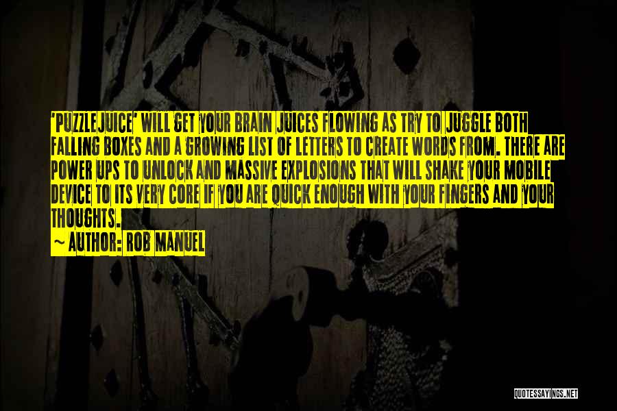 Rob Manuel Quotes: 'puzzlejuice' Will Get Your Brain Juices Flowing As Try To Juggle Both Falling Boxes And A Growing List Of Letters