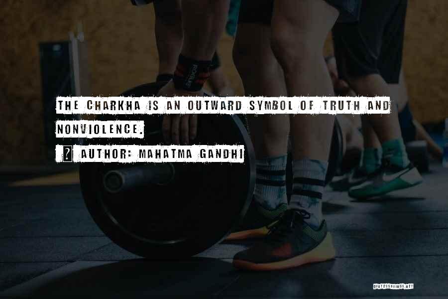 Mahatma Gandhi Quotes: The Charkha Is An Outward Symbol Of Truth And Nonviolence.