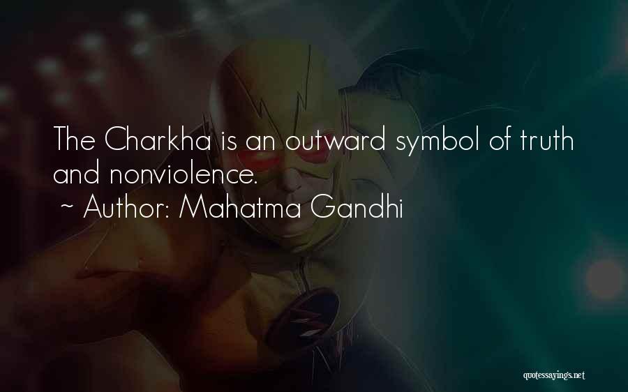 Mahatma Gandhi Quotes: The Charkha Is An Outward Symbol Of Truth And Nonviolence.