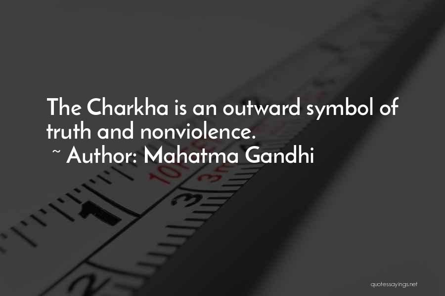 Mahatma Gandhi Quotes: The Charkha Is An Outward Symbol Of Truth And Nonviolence.