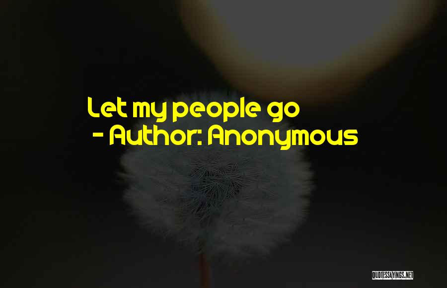 Anonymous Quotes: Let My People Go