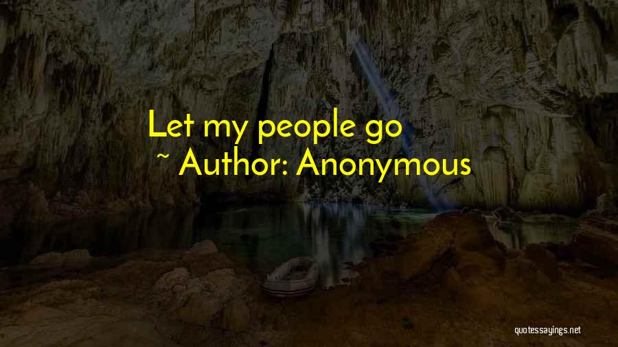 Anonymous Quotes: Let My People Go