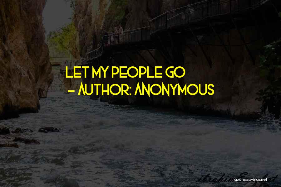 Anonymous Quotes: Let My People Go