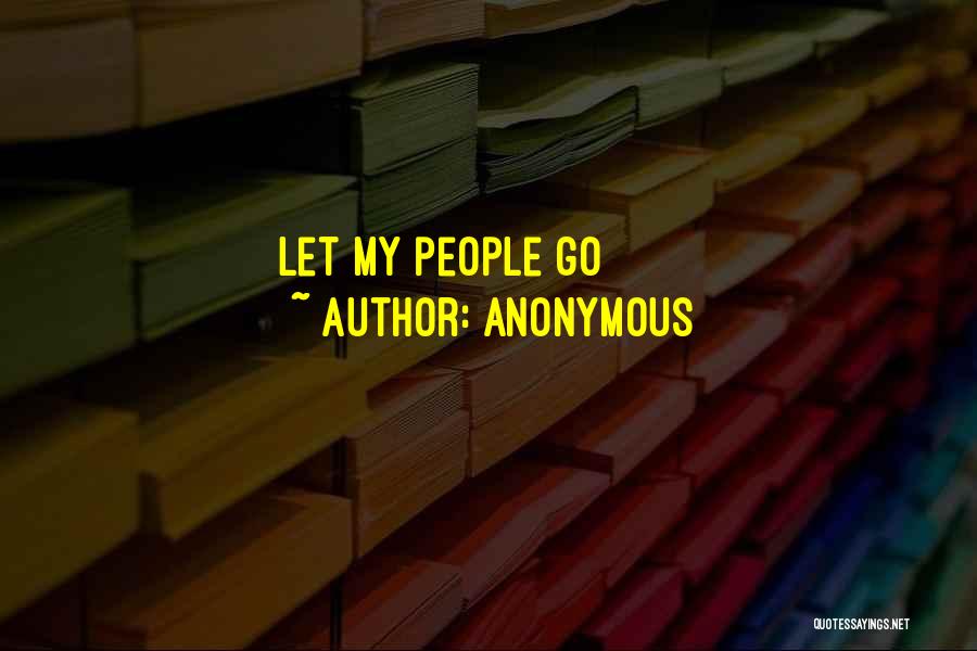 Anonymous Quotes: Let My People Go