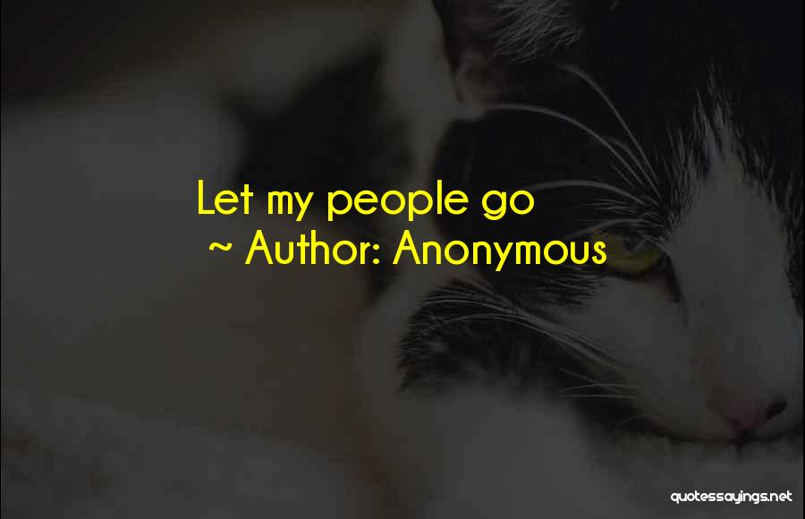 Anonymous Quotes: Let My People Go