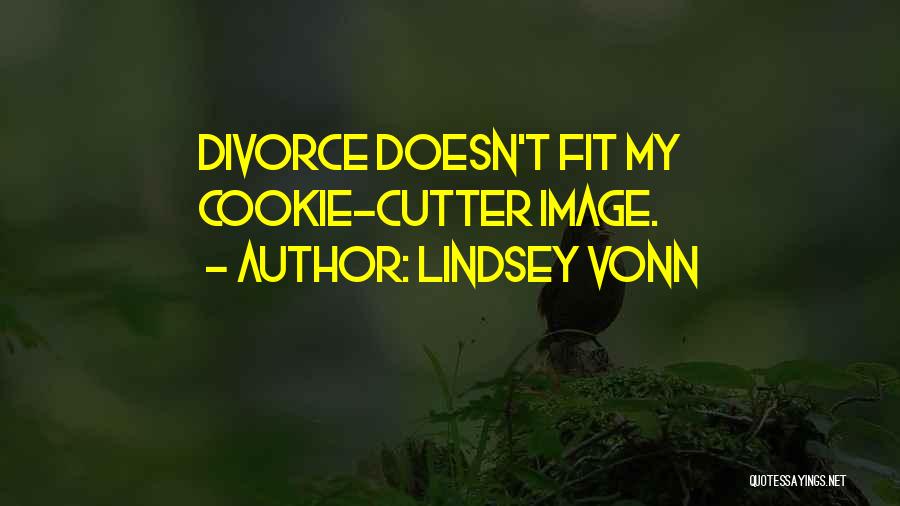 Lindsey Vonn Quotes: Divorce Doesn't Fit My Cookie-cutter Image.