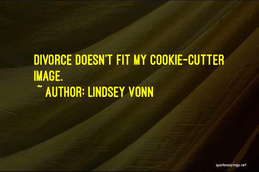 Lindsey Vonn Quotes: Divorce Doesn't Fit My Cookie-cutter Image.