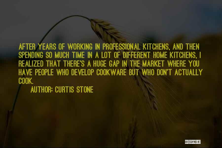 Curtis Stone Quotes: After Years Of Working In Professional Kitchens, And Then Spending So Much Time In A Lot Of Different Home Kitchens,