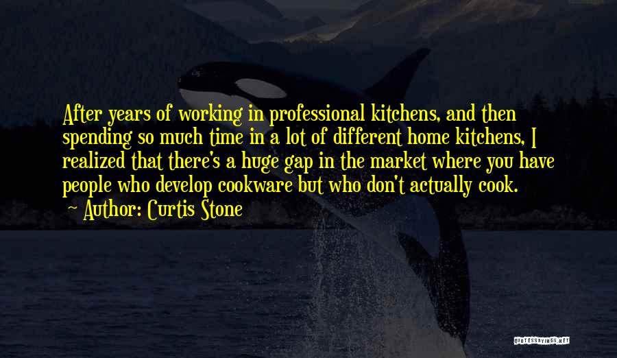 Curtis Stone Quotes: After Years Of Working In Professional Kitchens, And Then Spending So Much Time In A Lot Of Different Home Kitchens,