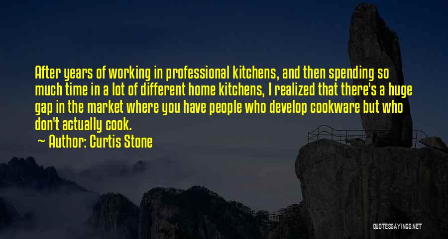 Curtis Stone Quotes: After Years Of Working In Professional Kitchens, And Then Spending So Much Time In A Lot Of Different Home Kitchens,