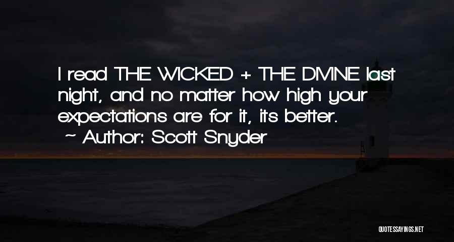 Scott Snyder Quotes: I Read The Wicked + The Divine Last Night, And No Matter How High Your Expectations Are For It, Its