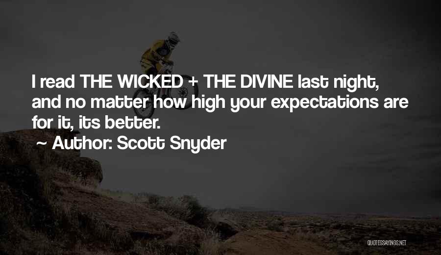 Scott Snyder Quotes: I Read The Wicked + The Divine Last Night, And No Matter How High Your Expectations Are For It, Its