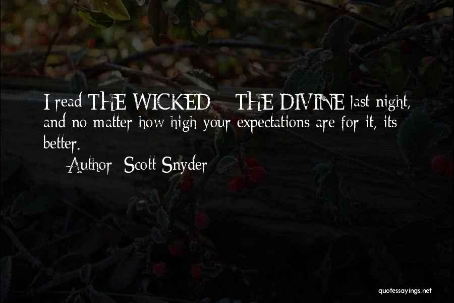 Scott Snyder Quotes: I Read The Wicked + The Divine Last Night, And No Matter How High Your Expectations Are For It, Its
