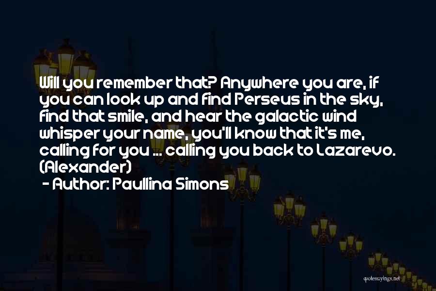 Paullina Simons Quotes: Will You Remember That? Anywhere You Are, If You Can Look Up And Find Perseus In The Sky, Find That