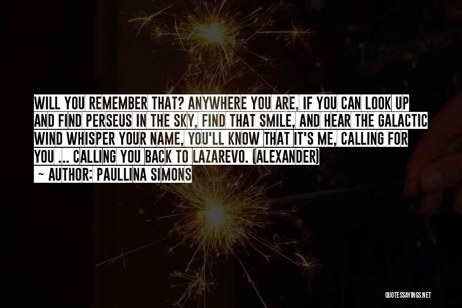 Paullina Simons Quotes: Will You Remember That? Anywhere You Are, If You Can Look Up And Find Perseus In The Sky, Find That