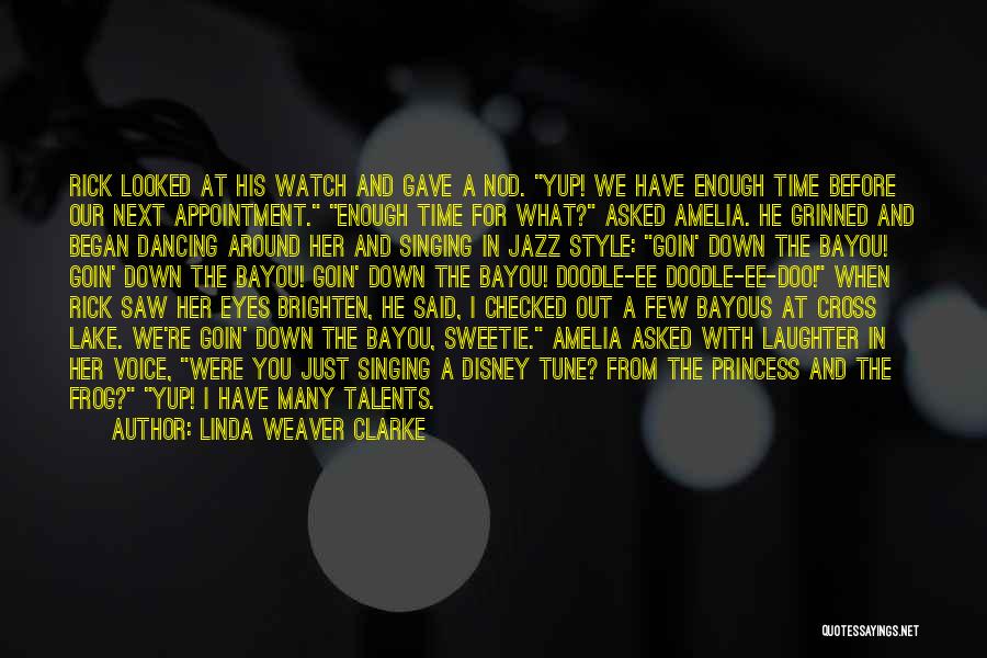 Linda Weaver Clarke Quotes: Rick Looked At His Watch And Gave A Nod. Yup! We Have Enough Time Before Our Next Appointment. Enough Time